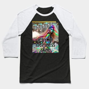 Let Your Weirdness Shine (neon radiated girl with hair flying) Baseball T-Shirt